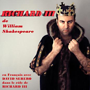 Richard III (in French): Monologues interprétés par David Serero en Francais