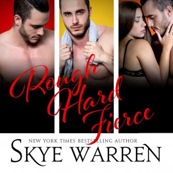 Rough Hard Fierce, Audio book by Skye Warren