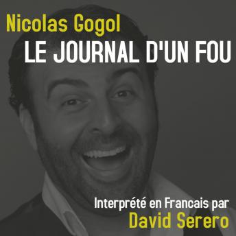 Journal d'un Fou (Nicolas Gogol): Interprété en Francais par David Serero