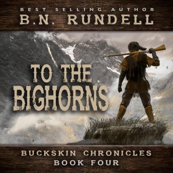 To The Bighorns (Buckskin Chronicles Book 4)
