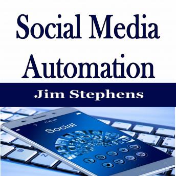 Download ​Social Media Automation by Jim Stephens