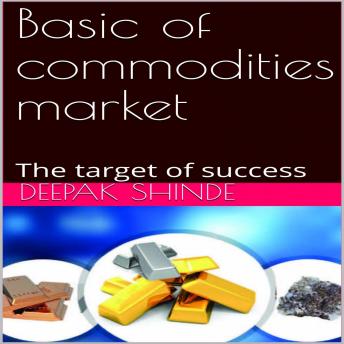 Basic of commodities market: The target of success