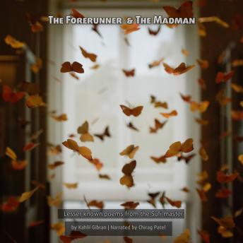 The Forerunner & The Madman: Two lesser known works by the Sufi master