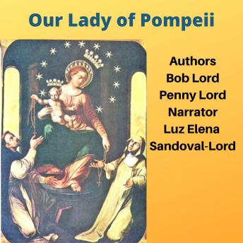 Our Lady of Pompeii, Audio book by Penny Lord, Bob Lord