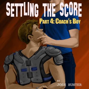 Settling the Score -- Part 4: Coach's Boy (a jock's gay slave training)