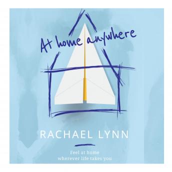 At Home Anywhere: Feel at home wherever life takes you