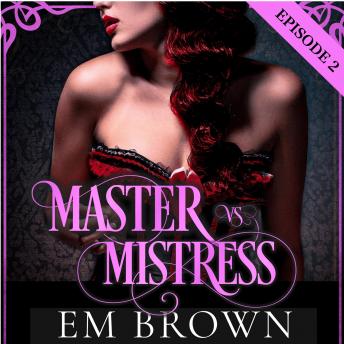 Master vs. Mistress, Episode 2