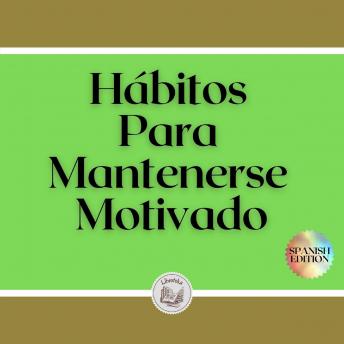[Spanish] - Hábitos Para Mantenerse Motivado