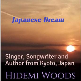Japanese Dream: Singer, Songwriter and Author from Kyoto, Japan