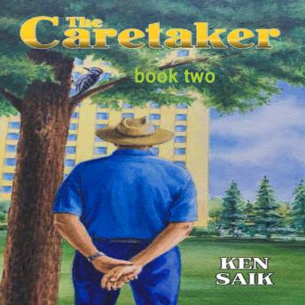 The Caretaker: Book Two by Ken Saik audiobook