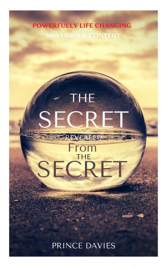 The secret revealed from the Secret: Powerfully life Changing