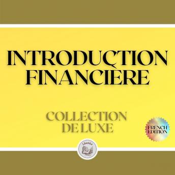 [French] - INTRODUCTION FINANCIÈRE: COLLECTION DE LUXE (3 LIVRES)