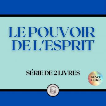 [French] - LE POUVOIR DE L'ESPRIT (SÉRIE DE 2 LIVRES)