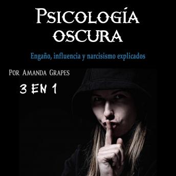 [Spanish] - Psicología oscura: Engaño, influencia y narcisismo explicados