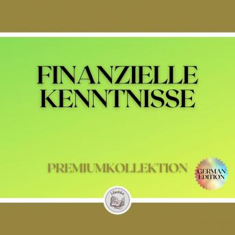 [German] - FINANZIELLE KENNTNISSE: PREMIUMKOLLEKTION (3 BÜCHER)