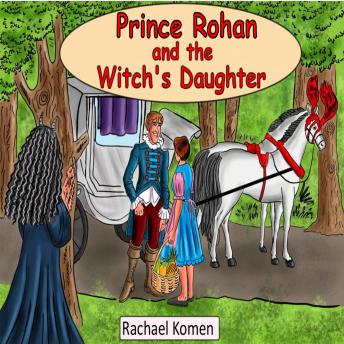 Prince Rohan and the Witch's Daughter: The cursed prince