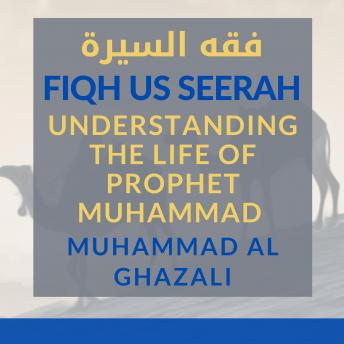 Fiqh Us Seerah: Understanding the Life of Prophet Muhammad
