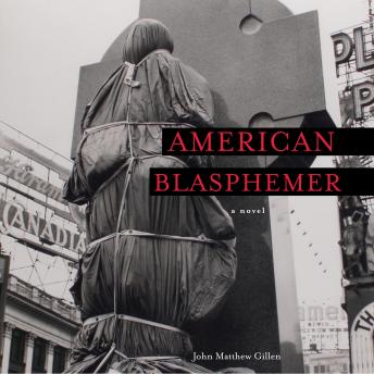 Listen American Blasphemer By John Matthew Gillen Audiobook audiobook