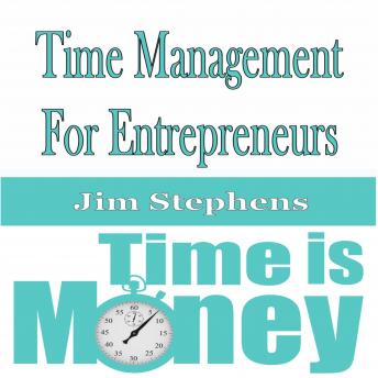 ?Time Management For Entrepreneurs, Audio book by Jim Stephens