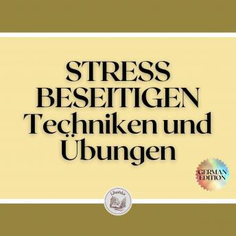 [German] - STRESS BESEITIGEN: Techniken und Übungen