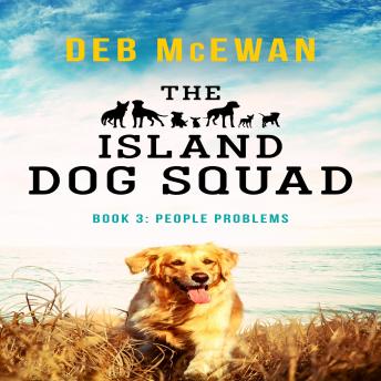 The Island Dog Squad Book 3: People Problems