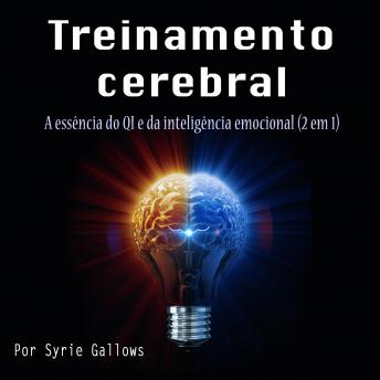 [Portuguese] - Treinamento cerebral: A essência do QI e da inteligência emocional (2 em 1)