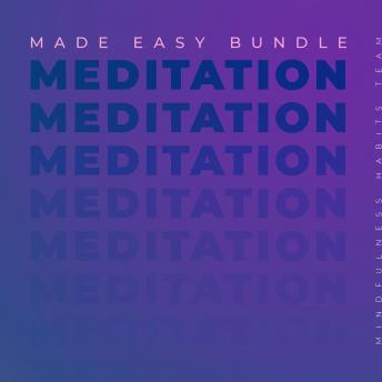 Meditation Made Easy Bundle: A Step By Step Guide to Upgrade Your Life in 10 Minutes a Day. Fall Asleep Fast, Relieve Stress, and Discover True Joy