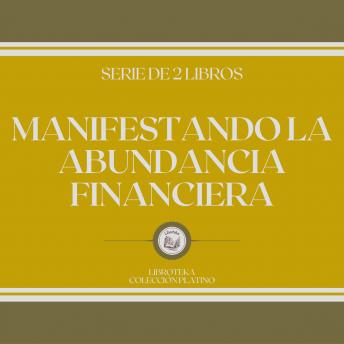 [Spanish] - Manifestando la Abundancia Financiera (Serie de 2 Libros)