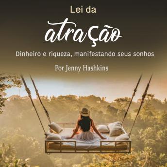[Portuguese] - Lei da atração: Dinheiro e riqueza, manifestando seus sonhos