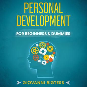 Personal Development for Beginners & Dummies, Audio book by Giovanni Rigters