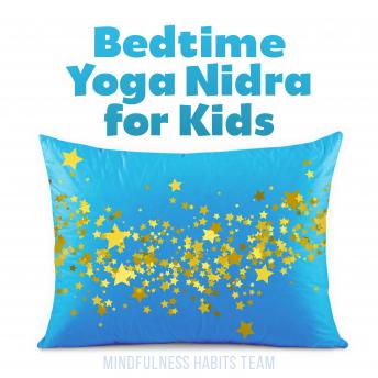 Bedtime Yoga Nidra for Kids: Guided Sleep Meditation for Kids to Fall Asleep
