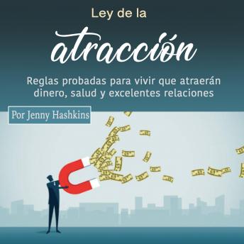 [Spanish] - Ley de la atracción: Reglas probadas para vivir que atraerán dinero, salud y excelentes relaciones
