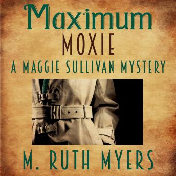 Maximum Moxie (Maggie Sullivan mysteries Book 5)
