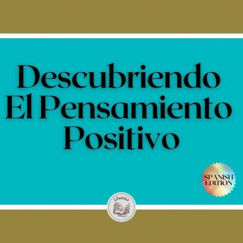 [Spanish] - Descubriendo El Pensamiento Positivo