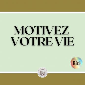 [French] - MOTIVEZ VOTRE VIE
