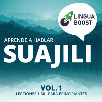 Aprende a hablar suajili Vol. 1: Lecciones 1-30. Para principiantes.