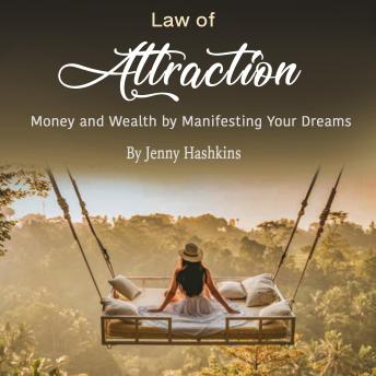 Law of Attraction: Money and Wealth by Manifesting Your Dreams