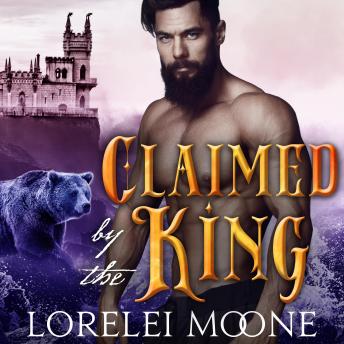 Claimed by the King: A BBW Bear Shifter Fantasy Romance