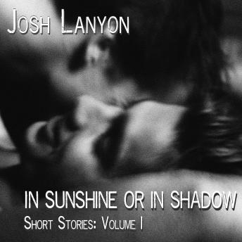 In Sunshine or In Shadow: Short Stories Volume 1