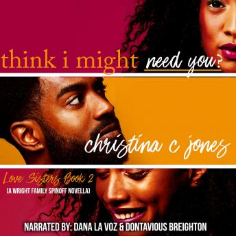 I Think I Might Need You, Christina C. Jones