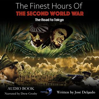 The Finest Hours of The Second World War: The Road to Tokyo