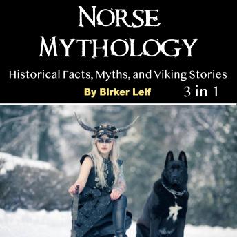 Norse Mythology: Historical Facts, Myths, and Viking Stories