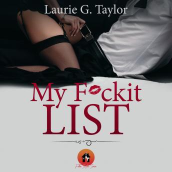 My F*ckIt List: Stranger Inside Me - Going Down Fast and Easy, Audio book by Laurie G. Taylor