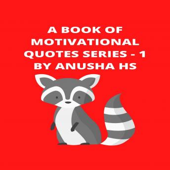 A Book of Motivational Quotes series 1: From various sources