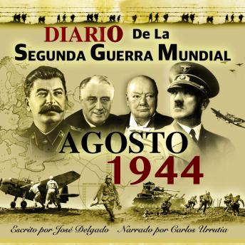 Diario de la Segunda Guerra Mundial: Agosto 1944