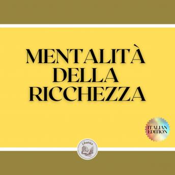 [Italian] - MENTALITÀ DELLA RICCHEZZA: Differenze tra menti ricche e menti povere