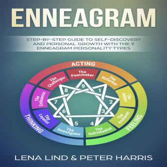 Enneagram: Step-by-Step Guide to Self-Discovery and Personal Growth with the 9 Enneagram Personality Types