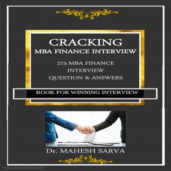 CRACKING  MBA FINANCE INTERVIEW: 275 MBA FINANCE INTERVIEW QUESTION & ANSWERS