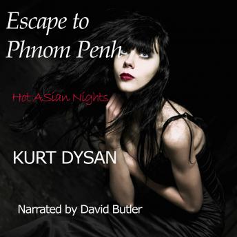 Escape to Phnom Penh: Book 1 of 'Hot Asian Nights'