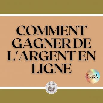 [French] - COMMENT GAGNER DE L'ARGENT EN LIGNE